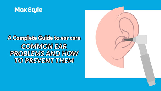 A Complete Guide to ear care: Common Ear Problems and How to Prevent Them